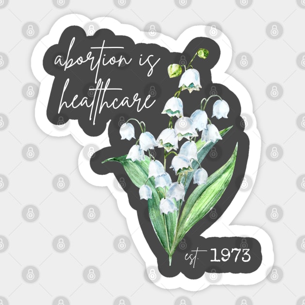 Abortion is Healthcare Sticker by LylaLace Studio